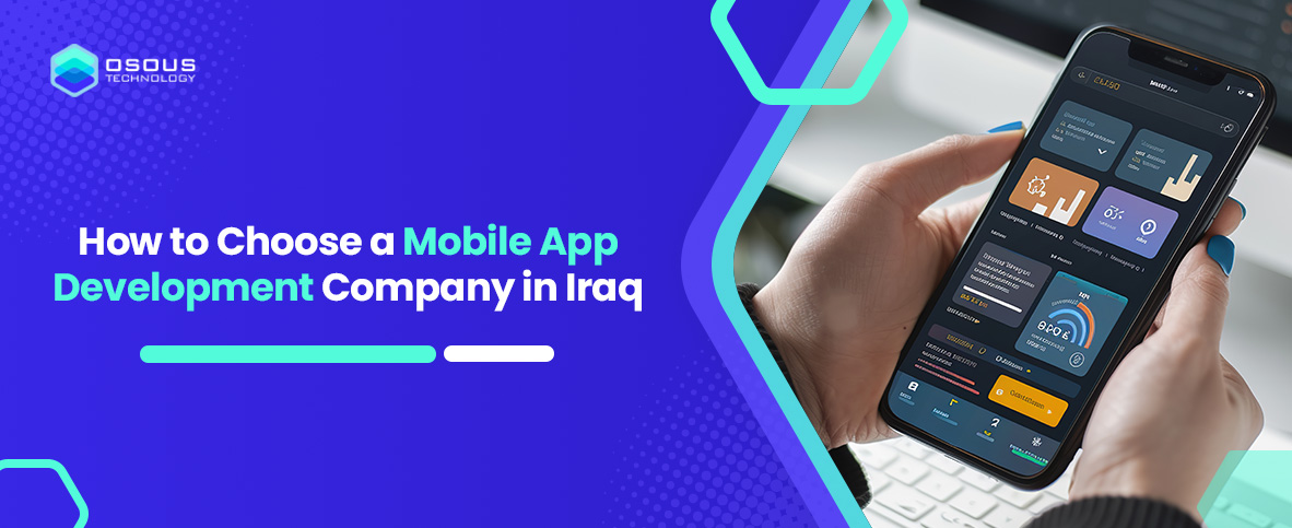How to Choose a Mobile App Development Company in Iraq