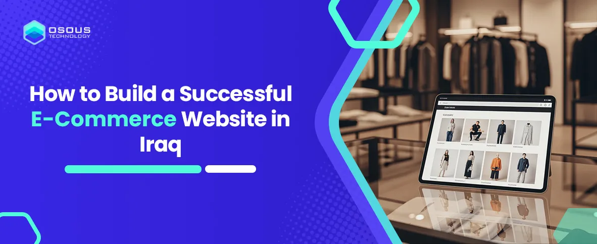 How to Build a Successful E-Commerce Website in Iraq