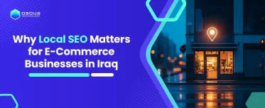 Why Local SEO Matters for E-Commerce Businesses in Iraq